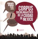 Corpus sociolingüístico de la ciudad de México. Vol. 1