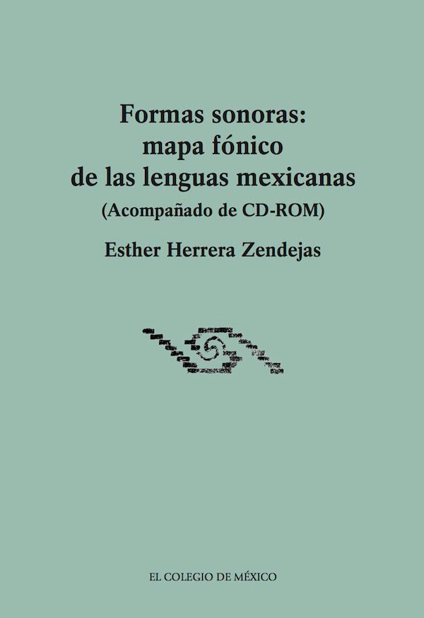 Formas sonoras: mapa fónico de las lenguas mexicanas